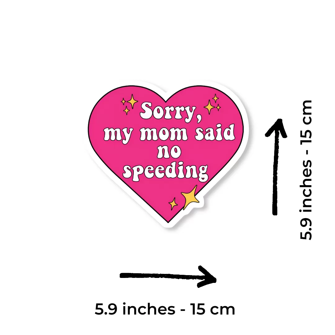 Funny Car Sticker – “Sorry, My Mom Said No Speeding” Pink Heart Decal – 5.9 Inch Waterproof 2pcs. - Image 2