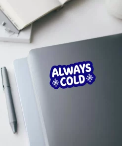 Always Cold Sticker (2pcs Set) – Funny Weather Vinyl Decal, 3 Inch - Image 3