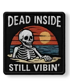 Dead Inside Still Vibin’ Patch – 3" Embroidered Hook & Loop Morale Patch