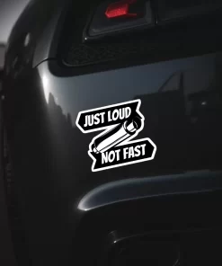 "Just Loud Not Fast" Car Sticker – 5.9 Inch Waterproof Vinyl Decal 2pcs - Image 4