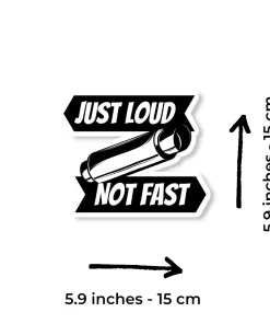 Alternative view of "Just Loud Not Fast" Car Sticker – 5.9 Inch Waterproof Vinyl Decal 2pcs