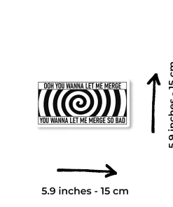 Alternative view of “Let Me Merge” Funny Car Sticker – Sarcastic Traffic Humor Vinyl Decal – 5.9 Inch Waterproof 2pcs