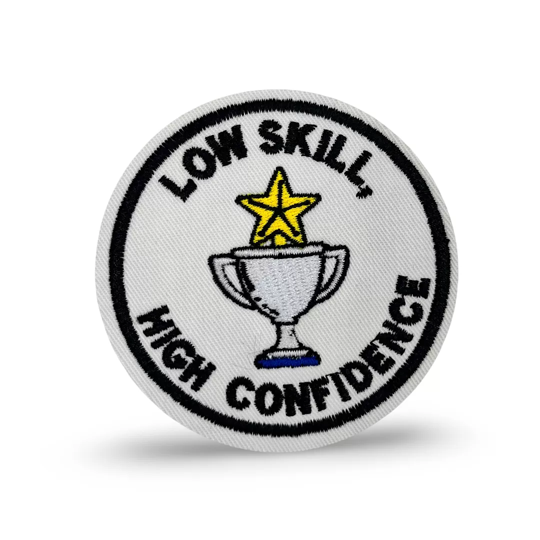 Low Skill, High Confidence Patch – 3" Embroidered Hook & Loop Morale Patch