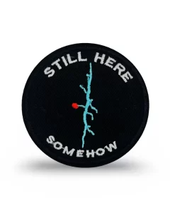 Still Here Somehow Patch – 3" Embroidered Hook & Loop Morale Patch