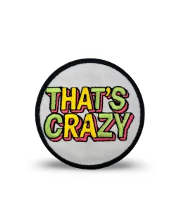 That’s Crazy Patch – 3" Embroidered Hook & Loop Morale Patch