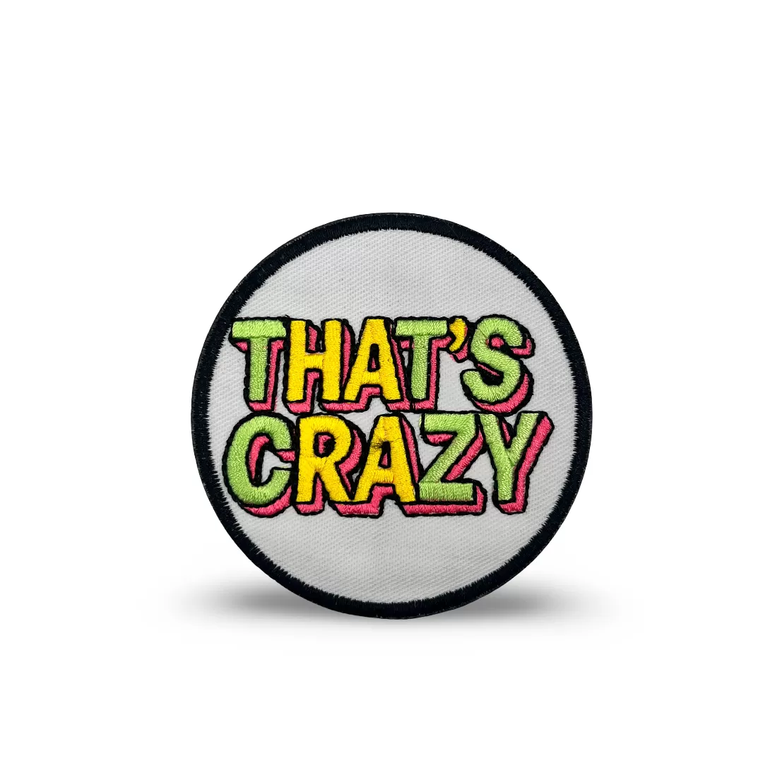 That’s Crazy Patch – 3" Embroidered Hook & Loop Morale Patch