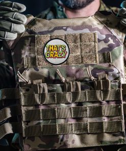 That’s Crazy Patch – 3" Embroidered Hook & Loop Morale Patch - Image 4