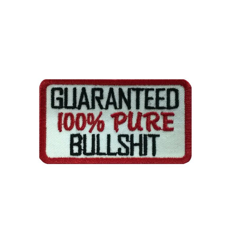 Sew On 8X5 Guaranteed 100 Pure Bullshit Embroidered Patch Badge Applique Iron on