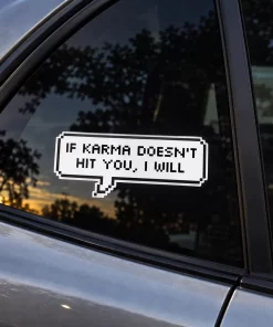 “If Karma Doesn’t Hit You, I Will” Car Sticker – 5.9 Inch Waterproof Vinyl Decal 2pcs - Image 4