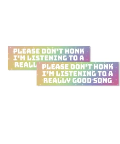 “Please Don’t Honk, I’m Listening to a Really Good Song” Car Sticker – 5.9 Inch Waterproof Vinyl Decal 2pcs