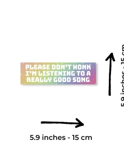 Alternative view of “Please Don’t Honk, I’m Listening to a Really Good Song” Car Sticker – 5.9 Inch Waterproof Vinyl Decal 2pcs