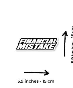 Alternative view of “Financial Mistake” Car Sticker – 5.9 Inch Waterproof Vinyl Decal 2pcs