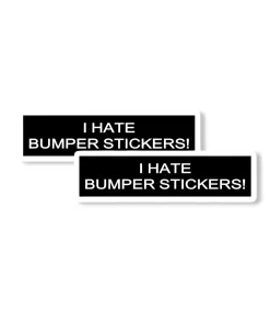 “I Hate Bumper Stickers!” Car Sticker – 5.9 Inch Waterproof Vinyl Decal 2pcs
