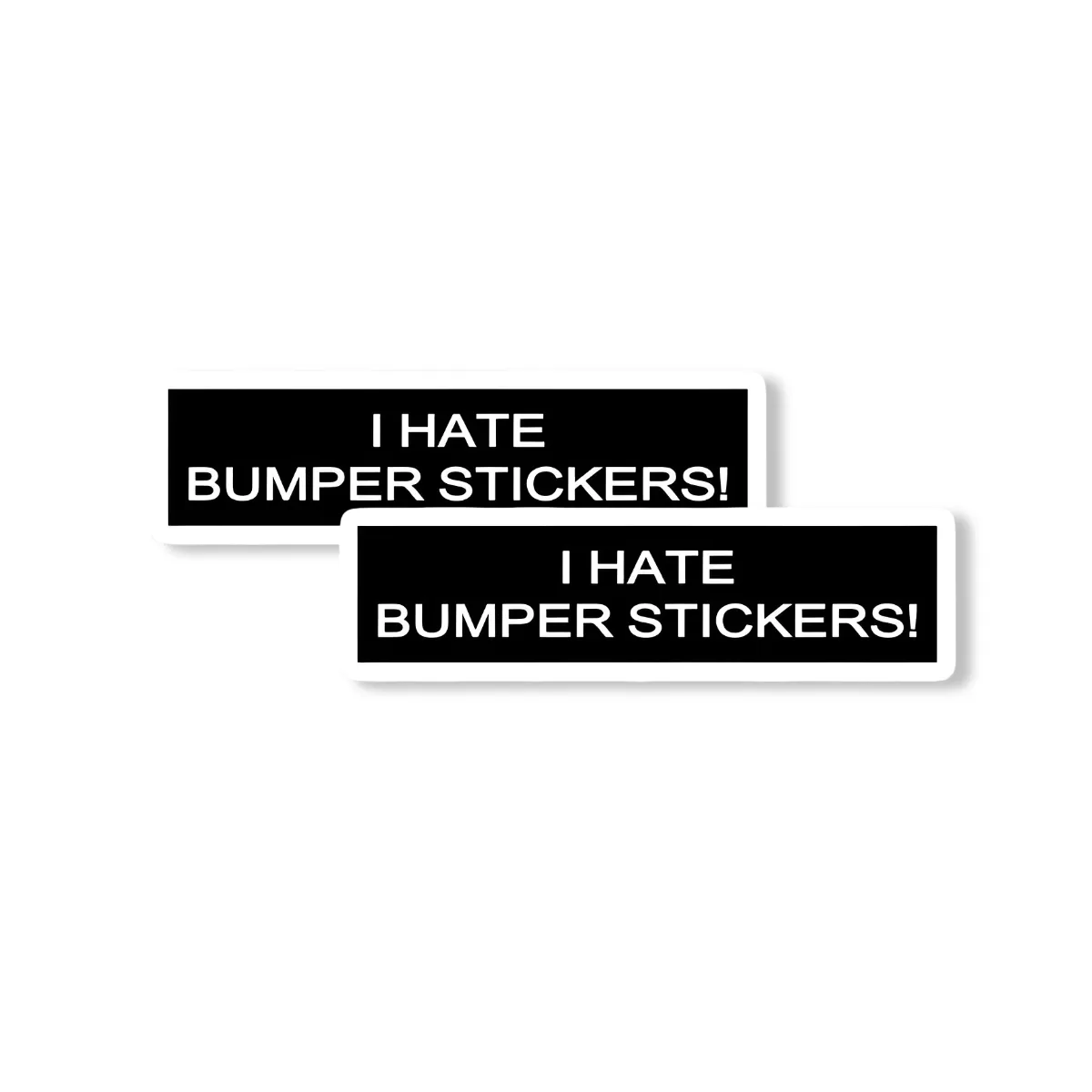 “I Hate Bumper Stickers!” Car Sticker – 5.9 Inch Waterproof Vinyl Decal 2pcs